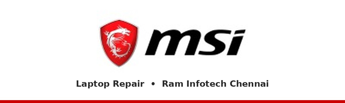 MSI laptop repair at Ram Infotech Adyar, Chennai